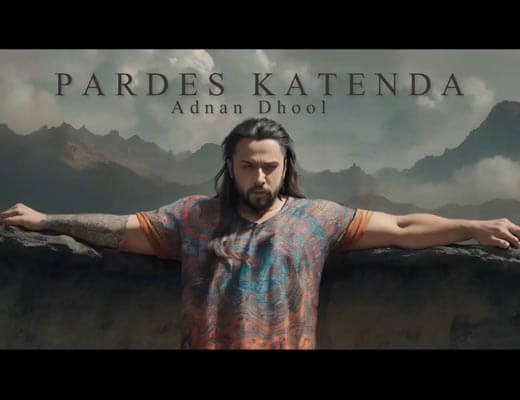 Pardes Katenda Hindi Lyrics - Adnan Dhool