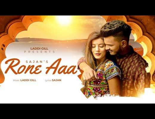 Rone Aa Hindi Lyrics – Sajan Khan