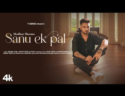 Sanu Ek Pal Hindi Lyrics - Madhur Sharma