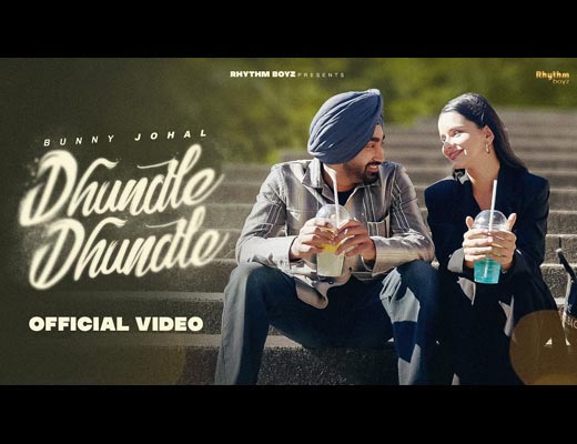 Dhundle Dhundle Hindi Lyrics – Bunny Johal