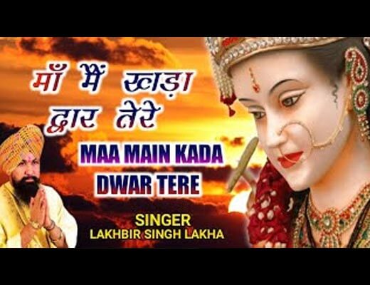 Maa Main Khada Dware Pe Hindi Lyrics - Lakhbir Singh Lakkha
