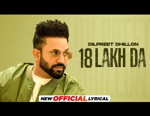 18 Lakh Da Hindi Lyrics – Dilpreet Dhillon