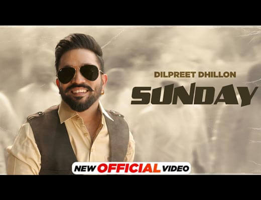 Sunday Hindi Lyrics – Dilpreet Dhillon