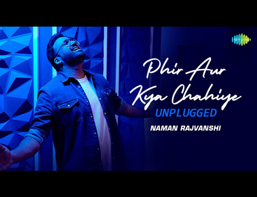 Phir Aur Kya Chahiye (Unplugged) Lyrics