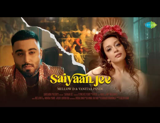 Saiyaan Jee Hindi Lyrics – Mellow D