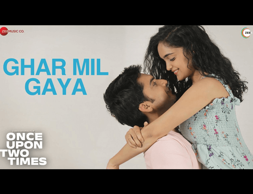 Ghar Mil Gaya Hindi Lyrics – Once Upon Two Times