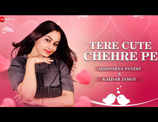 Tere Cute Chehre Pe Hindi Lyrics – Aishwarya Pandit