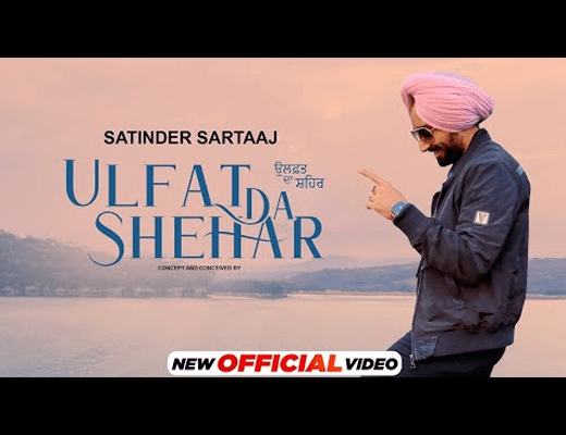 Ulfat Da Shehar Hindi Lyrics – Satinder Sartaaj