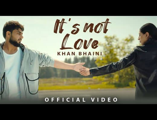 Its Not Love Hindi Lyrics - Khan Bhaini