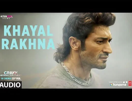 Khayal Rakhna Hindi Lyrics – Crakk