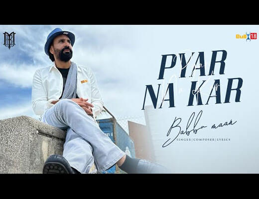 Pyar Na Kar Hindi Lyrics – Babbu Maan