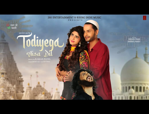 Todiyega Aisa Dil Lyrics