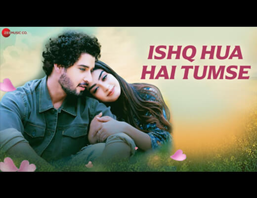 Ishq Hua Hai Tumse Lyrics – Javed Ali