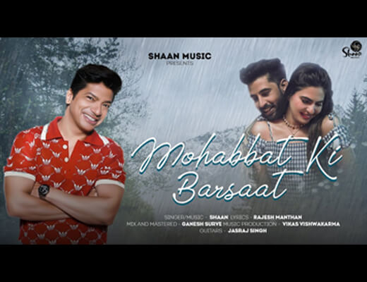 Mohabbat Ki Barsaat Lyrics - Shaan