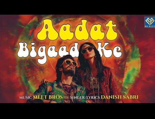 Aadat Bigad Ke Hindi Lyrics – Danish Sabri