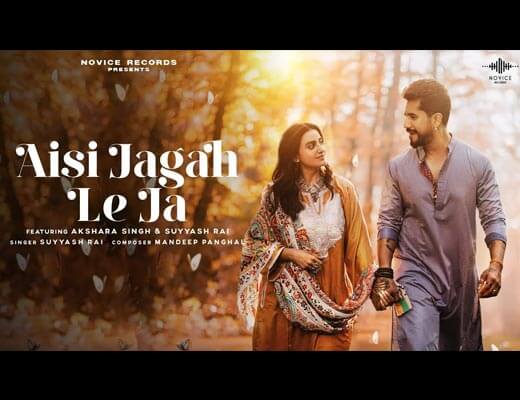 Aisi Jagah Le ja Hindi Lyrics – Suyyash Rai