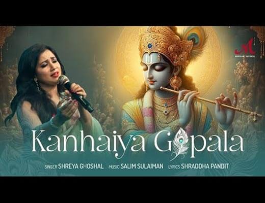 Kanhaiya Gopala Hindi Lyrics – Shreya Ghoshal