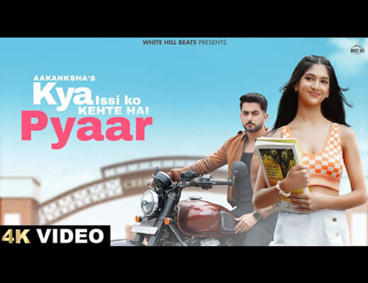 Kya Issi Ko Kehte Hai Pyaar Hindi Lyrics – Aakanksha Sharma