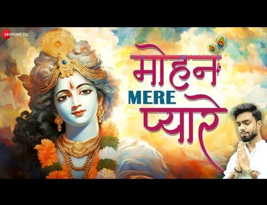 Mohan Mere Pyaare Hindi Lyrics – Nikhil Verma