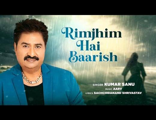 Rimjhim Hai Baarish Hindi Lyrics – Kumar Sanu