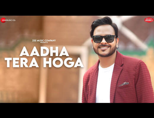 Aadha Tera Hoga Hindi Lyrics – Rohit Dubey