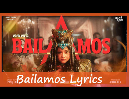 Bailamos Hindi Lyrics – Payal Dev