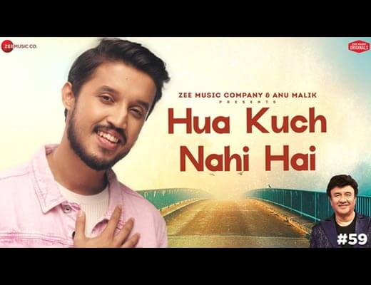 Hua Kuch Nahi Hai Hindi Lyrics – Shivang Mathur