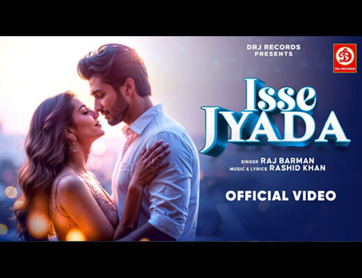 Isse Jyada Lyrics – Raj Barman