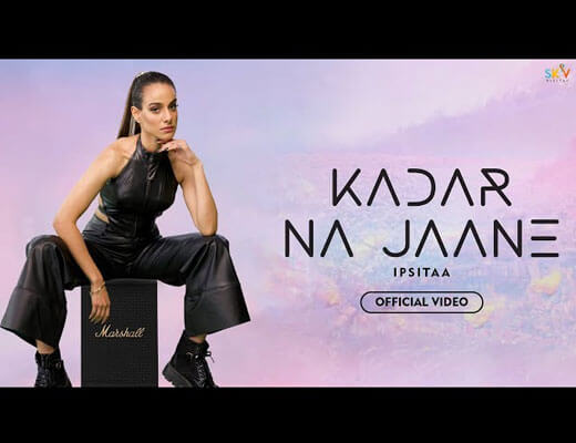 Kadar Na Jaane Hindi Lyrics – Ipsitaa