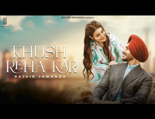 Khush Reha Kar Lyrics – Rajvir Jawanda