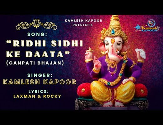 Riddhi Siddhi Ke Data Ho Tum Ganapati Lyrics – Kamlesh Kapoor