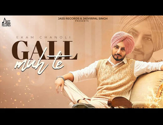 Gall Muh Te Lyrics – Ekam Chanoli