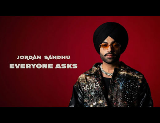 Everyone Asks Lyrics – Jordan Sandhu