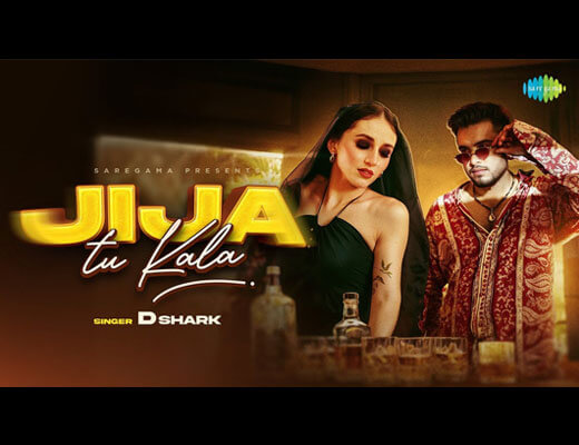 Jija Tu Kala Lyrics – D Shark