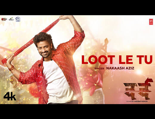 Loot Le Tu Lyrics – Nakash Aziz