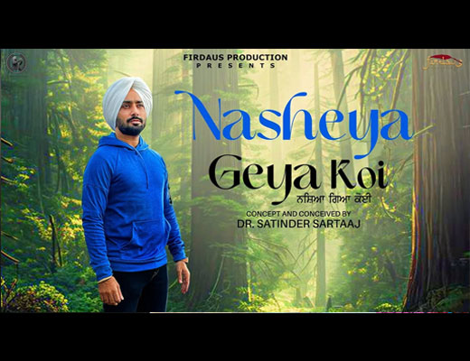 Nasheya Gea Koi Lyrics – Satinder Sartaaj