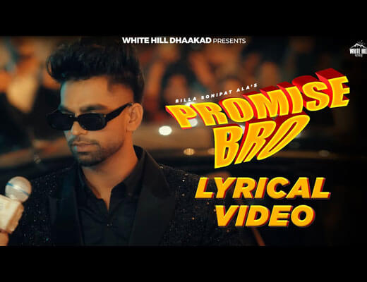 Promise Bro Lyrics – Billa Sonipat Ala