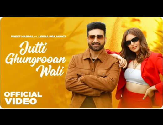 Jutti Ghungrooan Wali Lyrics – Preet Harpal