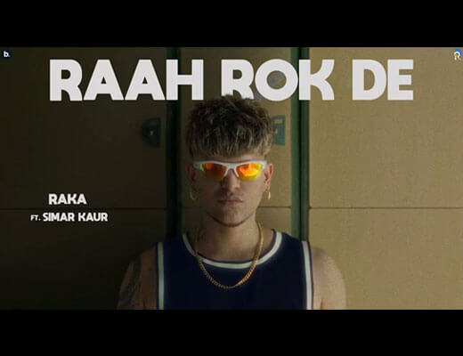 Raah Rok De Lyrics – Raka