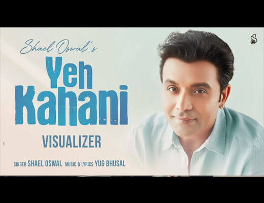 Yeh Kahani Lyrics – Shael Oswal